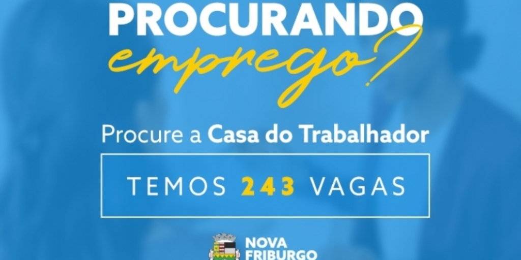 Confira as oportunidades de emprego disponíveis em Nova Friburgo