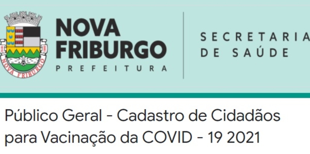 Nova Friburgo abre cadastro de vacinação contra Covid-19 para público em geral  