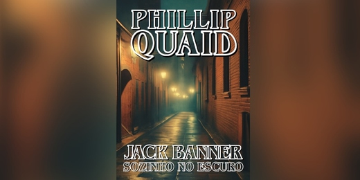 Phillip Quaid lança 'Jack Banner – Sozinho no Escuro', um romance policial psicológico
